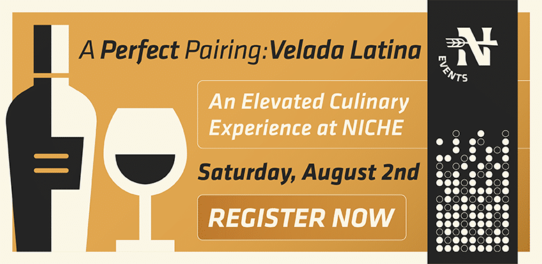NICHE A Perfect Pairing Event - Velada Latina – An elevated culinary experience - bottle of wine, glass of wine, event details, NICHE logo